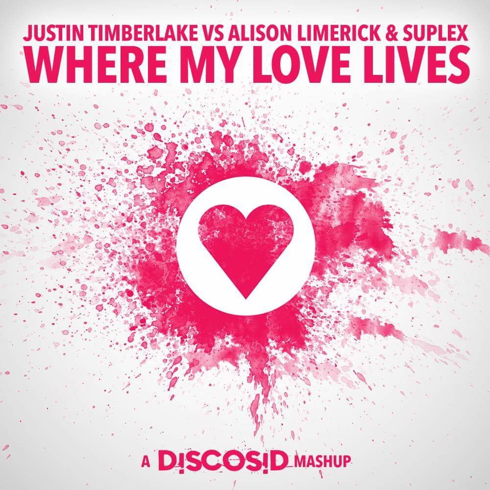 Justin Timberlake Vs Alison Limerick & Suplex - Where My Love Lives (Discosid Mashup)
